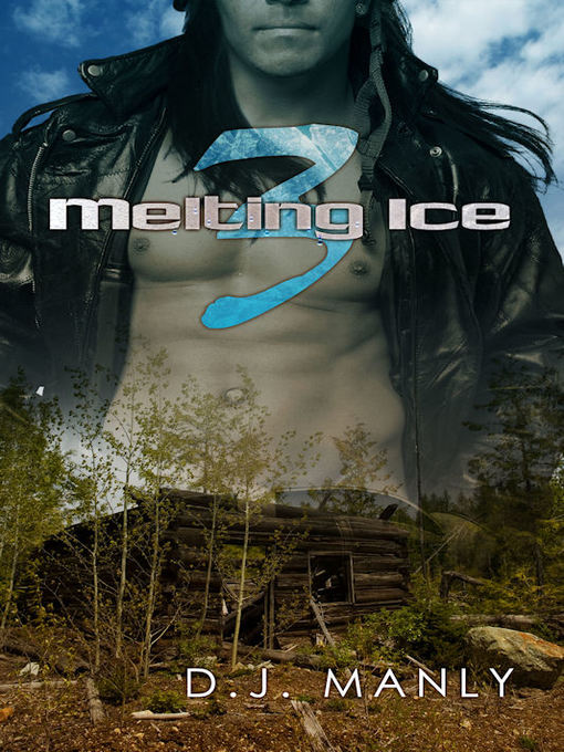 Title details for Melting Ice 3 by D. J. Manly - Available